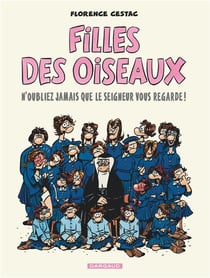 Filles des oiseaux Tome 1 : n'oubliez jamais que le seigneur vous regarde !