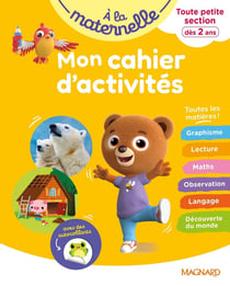 À la maternelle : Toute petite section : Mon cahier d'activités
