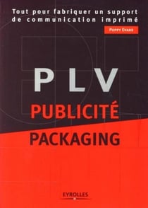 PLV, publicité, packaging : Tout pour fabriquer un support de communication imprimé