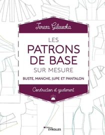 Les patrons de base sur mesure - construction et ajustement