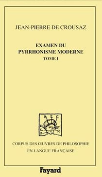 Examen du pyrrhonisme moderne, 1733, tome 1