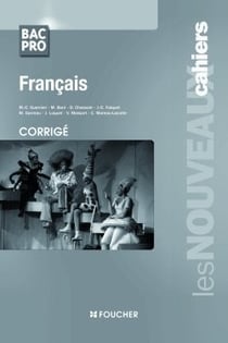 Les nouveaux cahiers : français - bac pro - corrigés