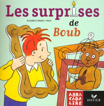 ABRACADALIRE Tome 7 : les surprises de Boub