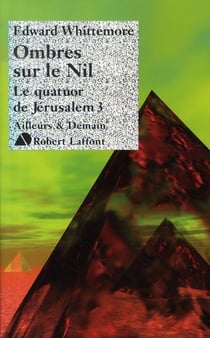 Le quatuor de Jérusalem Tome 3 - ombres sur le Nil