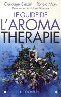 Le Guide de l'aromathérapie