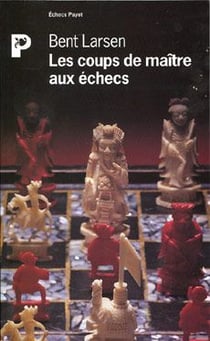 Les Coups de maître aux échecs