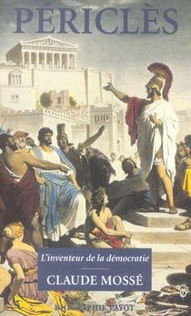 Périclès - l'inventeur de la démocratie