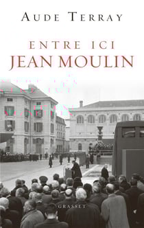 ENTRE ICI JEAN MOULIN