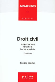 Droit civil - les personnes - la famille - les incapacites