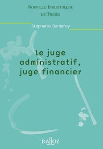 Le juge administratif, juge financier - Tome 3