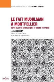 Le fait musulman à Montpellier - entre réalités sociologiques et enjeux politiques