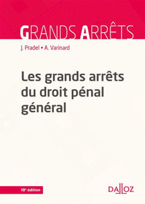 Les grands arrêts du droit pénal général (10e édition)