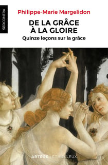 De la grâce à la gloire : quinze lecons sur la grâce
