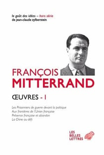 Oeuvres Tome 1 - les prisonniers de guerre devant la politique - aux frontières de l'Union française - présence française et abandon - la Chine au défi