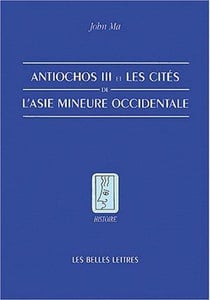 Antiochos iii et les cites d'asie mineure occidentale