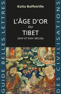 L'âge d'or du Tibet (XVIIe et XVIIIe siècles)