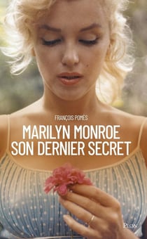 Marilyn Monroe : son dernier secret