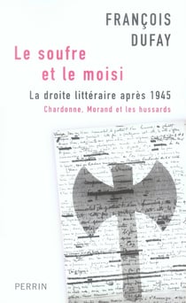Le soufre et le moisi la droite litteraire apres 1945