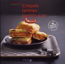 Croques, tartines, paninis & co