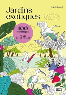 Jardin exotique : 100 coloriages
