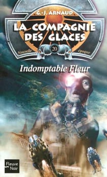 La compagnie des glaces - nouvelle époque Tome 20 : indomptable fleur