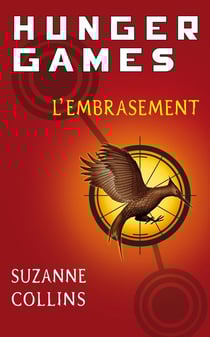 Hunger games Tome 2 : l'embrasement