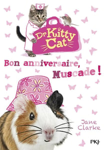 Docteur Kitty Cat Tome 5 : bon anniversaire, Muscade !