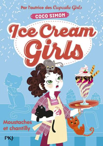 Ice cream girls Tome 3 : moustaches et chantilly