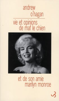 La vie et les opinions de Maf le chien et de son amie Marilyn Monroe