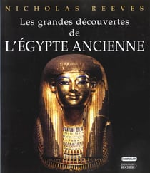 Les grandes decouvertes de l'egypte ancienne