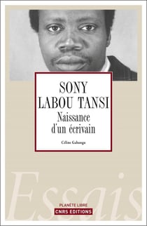 Sony Labou, la naissance d'un écrivain