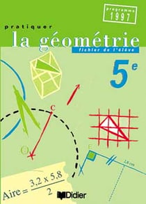 Pratiquer la geometrie - fichier eleve - classe de 5e