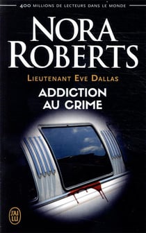 Lieutenant Eve Dallas Tome 31 : addiction au crime