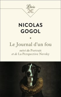Le journal d'un fou : oeu>Portrait et de La Perspective Nevsky suivi du
