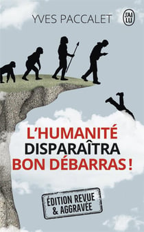 L'humanite disparaitra, bon débarras !