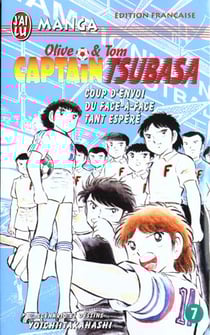Olive et Tom - Captain Tsubasa Tome 7 : coup d'envoi du face-à-face tant espéré