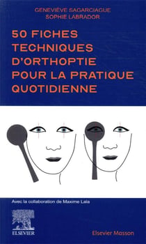 50 fiches techniques d'orthoptie pour la pratique quotidienne