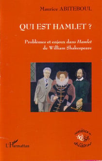 Qui est Hamlet - problèmes et enjeux dans Hamlet de William Shakeseare