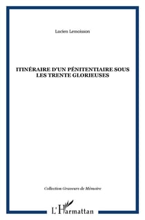 Itinéraire d'un pénitentiaire sous les trente glorieuses