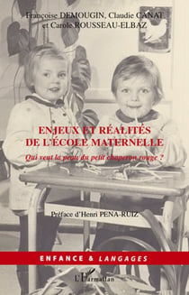 Enjeux et réalités de l'école maternelle - qui veut la peau du petit Chaperon Rouge ?