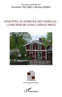 Enquêtes au domicile des familles : la recherche dans l'espace privé