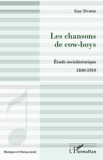Chansons de cow-boys - étude sociohistorique 1840-1910