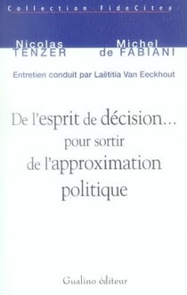 De l'esprit de décision... pour sortir de l'approximation politique
