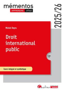 Droit international public : Cours intégral et synthétique (édition 2025/2026)