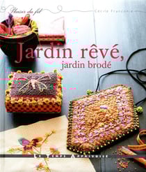 Jardin rêvé - jardin brodé