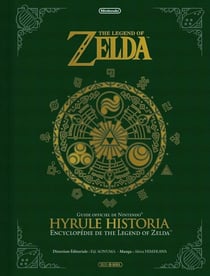The Legend of Zelda : Hyrule historia - encyclopédie