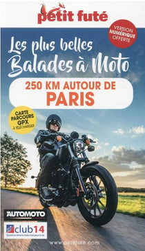Guide Moto 250 Kms Autour De Paris 2022 Petit Futé: LES PLUS BELLES BALADES