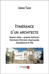 Itinérance d'un architecte - quatre villes, quatre histoires