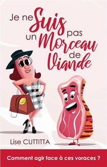 Je ne suis pas un morceau de viande : Comment agir face à ces voraces ?