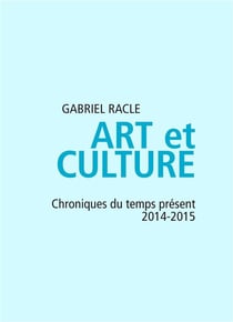 Art et culture - chroniques du temps 2014-2015